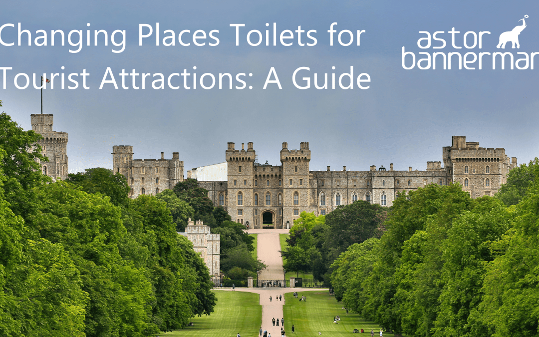 Changing Places Toilets for Tourist Attractions: A Guide