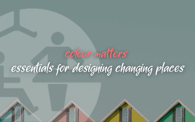 Colour Matters: 6 Essentials For Designing Changing Places