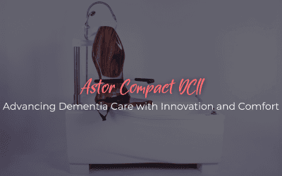 7 Key Features of Astor Compact DCII Bath: Advancing Dementia Care with Innovation and Comfort