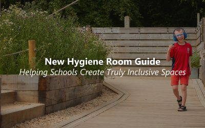 New Hygiene Room Guide: Helping Schools Create Truly Inclusive Spaces
