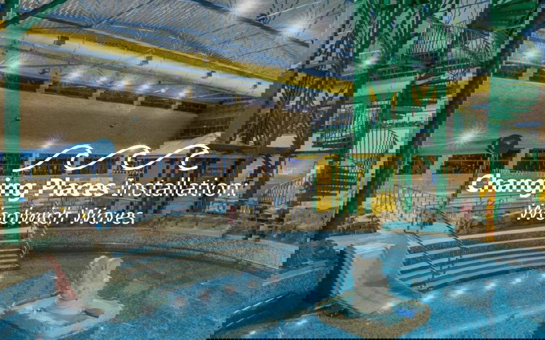 Changing Places at Woolwich Waves