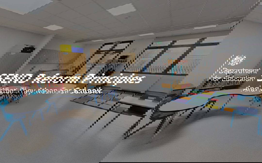 The Department for Education’s 5 SEND Reform Principles – and What They Mean for Schools