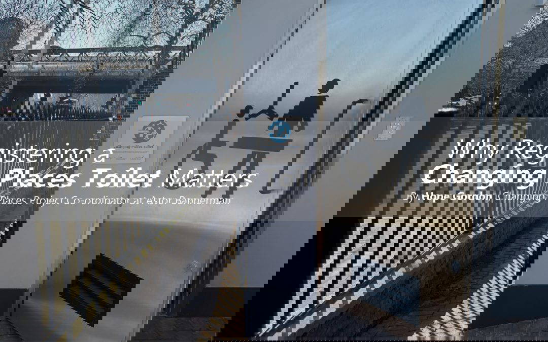 Why Registering a Changing Places Toilet Matters