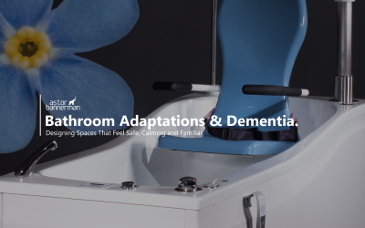 Bathroom Adaptations & Dementia: Designing Spaces That Feel Safe, Familiar, and Calming