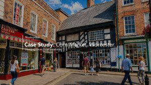 Changing Places: Corn Market, Worcester